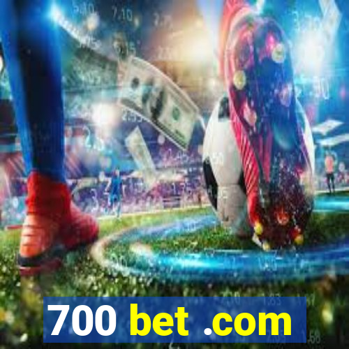 700 bet .com